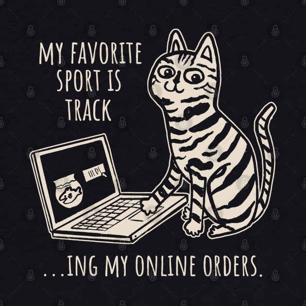 Funny - My Favorite Sport is Tracking My Online Orders by Etopix